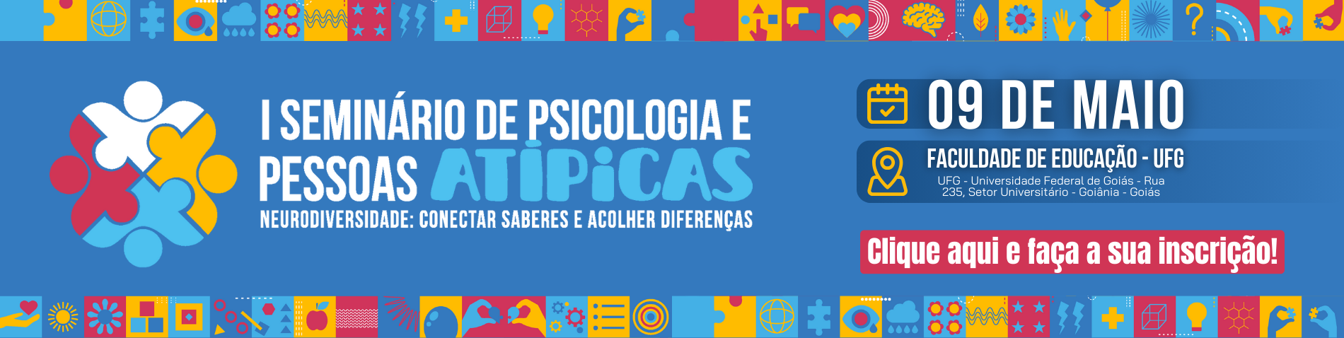 I Seminário de Psicologia e Pessoas Atípicas Neurodiversidade: conectando saberes e acolhendo diferenças